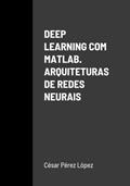 Ler DEEP LEARNING COM MATLAB. ARQUITETURAS DE REDES NEURAIS (Portuguese Edition), do autor Perez