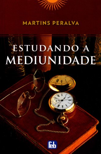 Ler Estudando a Mediunidade, do autor Martins Peralva