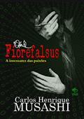 Ler FIOREFALSUS: A insensatez das paixões, do autor Carlos Henrique Musashi Ler FIOREFALSUS: A insensatez das paixões, do autor Carlos Henrique Musashi