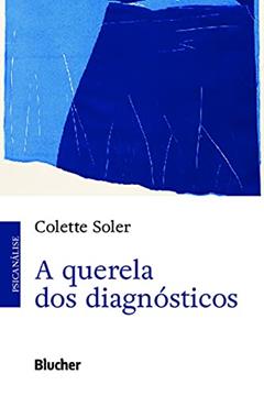 A Querela dos Diagnósticos, do autor Colette Soler