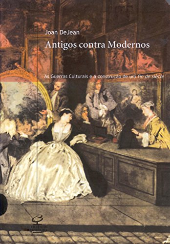 Ler Antigos Contra Modernos, do autor Joan DeJean