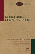 Ler Psicologia e filosofia: estudos sobre a querela em torno ao psicologismo, do autor Mario Ariel González Porta Ler Psicologia e filosofia: estudos sobre a querela em torno ao psicologismo, do autor Mario Ariel González Porta