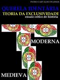 Ler QUERELA IDENTITÁRIA : Teoria da Exclusividade, ensaio crítico de história, do autor PEDRO CARVALHO DE JESUS Ler QUERELA IDENTITÁRIA : Teoria da Exclusividade, ensaio crítico de história, do autor PEDRO CARVALHO DE JESUS