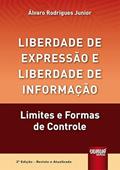 Ler Liberdade de Expressão e Liberdade de Informação - Limites e Formas de Controle, do autor Álvaro Rodrigues Junior