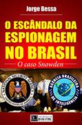 Ler O escândalo da espionagem no Brasil - o caso Snowden, do autor Jorge Bessa Ler O escândalo da espionagem no Brasil - o caso Snowden, do autor Jorge Bessa