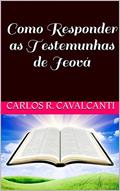 Ler Como Responder as Testemunhas de Jeová, do autor Carlos R. Cavalcanti