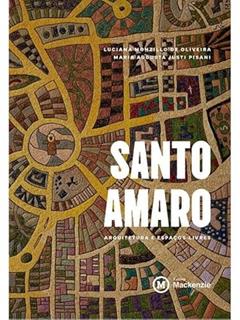 SANTO AMARO - ARQUITETURA E ESPAÇOS LIVRES, do autor LUCIANA MONZILLO DE OLIVEIRA