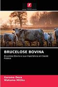 Ler BRUCELOSE BOVINA: Brucelose Bovina e sua Importância em Saúde Pública, do autor Garoma Desa; Wakuma Mitiku Ler BRUCELOSE BOVINA: Brucelose Bovina e sua Importância em Saúde Pública, do autor Garoma Desa; Wakuma Mitiku