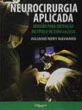 Ler Neurocirurgia Aplicada. Revisão Para Obtenção do Título de Especialista, do autor Juliano Nery Navarro Ler Neurocirurgia Aplicada. Revisão Para Obtenção do Título de Especialista, do autor Juliano Nery Navarro