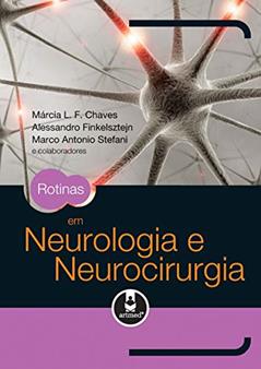 Rotinas em Neurologia e Neurocirurgia, do autor Márcia L. F. Chaves; Alessandro Finkelsztejn; Marco Antonio Stefani