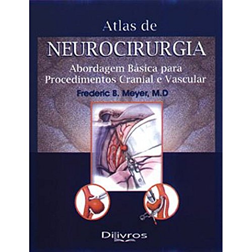 Ler Atlas de Neurocirurgia, do autor FREDERIC B MEYER Ler Atlas de Neurocirurgia, do autor FREDERIC B MEYER