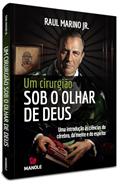 Ler Um cirurgião sob o olhar de Deus: Uma introdução às ciências do cérebro, da mente e do espírito, do autor Raul Marino Junior