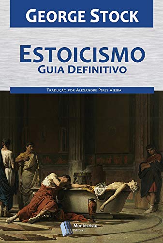 Ler Estoicismo, Guia Definitivo, do autor George Stock