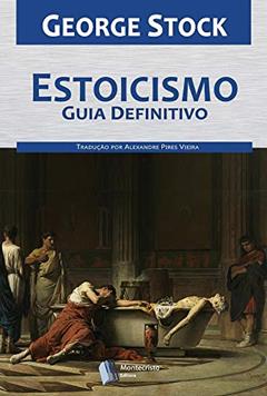 Estoicismo, Guia Definitivo, do autor George Stock