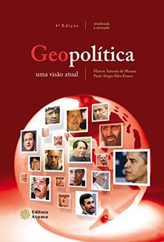 Geopolítica. Uma Visão Atual, do autor Marcos Antonio de Moraes; Paulo Sérgio Silva Franco
