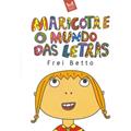 Ler Maricota e o Mundo das Letras, do autor Frei Betto