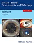 Ler Cirurgia a Laser de Femtossegundo em Oftalmologia, do autor H. Burkhard Dick; Ronald D. Gerste; Tim Schultz Ler Cirurgia a Laser de Femtossegundo em Oftalmologia, do autor H. Burkhard Dick; Ronald D. Gerste; Tim Schultz