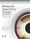 Ler Doenças da Superfície Ocular: Córnea, Conjuntiva e Filme Lacrimal, do autor Edward Edward J Holland