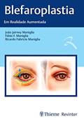 Ler Blefaroplastia: Em Realidade Aumentada, do autor João Jairney Maniglia; Fábio F. Maniglia; Ricardo Fabricio Maniglia