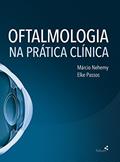 Ler Oftalmologia na Prática Clínica, do autor Márcio Nehemy; Elke Passos