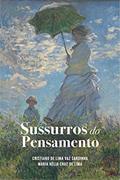 Ler Sussuros do Pensamento, do autor Maria Hélia Cruz de Lima; Cristiano de Lima Vaz Sardinha Ler Sussuros do Pensamento, do autor Maria Hélia Cruz de Lima; Cristiano de Lima Vaz Sardinha