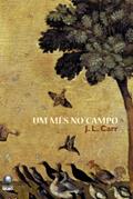 Ler Um Mês No Campo, do autor J. L. Carr Ler Um Mês No Campo, do autor J. L. Carr