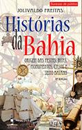 Ler Histórias da Bahia - Jeito Baiano: Origem das festas, ruas, monumentos, casos e jeito baiano. (1/1), do autor Jolivaldo Freitas