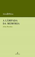 Ler A Lâmpada da Memória: 7, do autor John Ruskin Ler A Lâmpada da Memória: 7, do autor John Ruskin