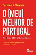 Ler O (meu) melhor de Portugal: Histórias, memórias, sabores..., do autor Sérgio A.S Almeida Ler O (meu) melhor de Portugal: Histórias, memórias, sabores..., do autor Sérgio A.S Almeida