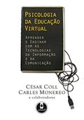 Ler Psicologia da Educação Virtual: Aprender e Ensinar com as Tecnologias da Informação e da Comunicação, do autor César Coll; Carles Monereo Ler Psicologia da Educação Virtual: Aprender e Ensinar com as Tecnologias da Informação e da Comunicação, do autor César Coll; Carles Monereo