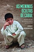 Ler As meninas ocultas de Cabul: Em Busca De Uma Resistência Secreta No Afeganistão, do autor Jenny Nordberg Ler As meninas ocultas de Cabul: Em Busca De Uma Resistência Secreta No Afeganistão, do autor Jenny Nordberg