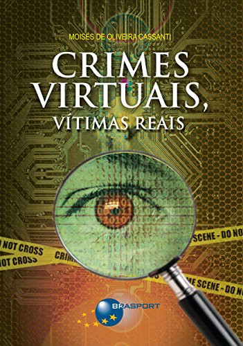 Ler Crimes Virtuais, Vítimas Reais, do autor Moisés de Oliveira Cassanti Ler Crimes Virtuais, Vítimas Reais, do autor Moisés de Oliveira Cassanti