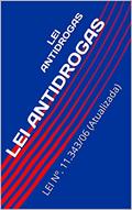 Ler LEI ANTIDROGAS: LEI Nº. 11.343/06 (Atualizada), do autor Legislador Nacional Ler LEI ANTIDROGAS: LEI Nº. 11.343/06 (Atualizada), do autor Legislador Nacional