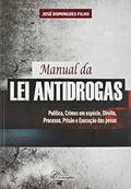 Ler Mnaula da Lei Antidrogas, do autor José Domingues Filho Ler Mnaula da Lei Antidrogas, do autor José Domingues Filho
