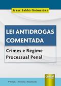Ler Lei Antidrogas Comentada - Crimes e Regime Processual Penal, do autor Isaac Sabbá Guimarães Ler Lei Antidrogas Comentada - Crimes e Regime Processual Penal, do autor Isaac Sabbá Guimarães