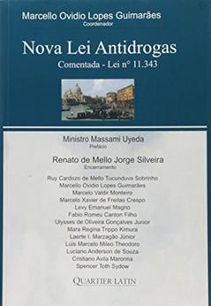Nova Lei Antidrogas - Comentada - Lei 11.343, do autor Marcello Ovídio Lopes