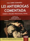 Ler Lei Antidrogas Comentada - Crimes e Regime Processual Penal: Revista, Atualizada e Ampliada de Acordo com as Alterações do CPP e a Lei 11.343/06, do autor Isaac SABBÁ GUIMARÃES Ler Lei Antidrogas Comentada - Crimes e Regime Processual Penal: Revista, Atualizada e Ampliada de Acordo com as Alterações do CPP e a Lei 11.343/06, do autor Isaac SABBÁ GUIMARÃES