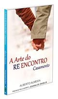 Ler Arte do Re Encontro Casame-Mg (0A88U)Nto (A), do autor Alberto Almeida; Prefácio De. Joanna De Ângelis Ler Arte do Re Encontro Casame-Mg (0A88U)Nto (A), do autor Alberto Almeida; Prefácio De. Joanna De Ângelis