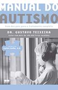 Ler Manual do autismo: Guia dos pais para o tratamento completo, do autor Gustavo Teixeira