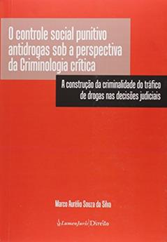 Controle Social Punitivo Antidrogas Sob a Perspectiva da Criminologia Crítica, do autor Marco Aurélio Souza da Silva
