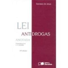 Lei Antidrogas. Anotada. Comentários a Lei 11.343/ 2006, do autor Damásio de Jesus
