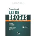 Ler Comentários À Lei De Drogas Artigo Por Artigo - Tráfico E Porte - 2a Edição, do autor Ernesto Coutinho Júnior
