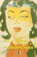 Ler Mas Os Homens Se Casam Com As Morenas, do autor Anita Loos Ler Mas Os Homens Se Casam Com As Morenas, do autor Anita Loos