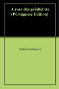 Ler A casa das goiabeiras, do autor Waldir Rodrigues