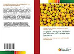 Irrigação com águas salinas e potássio em porta-enxerto de goiabeira: Aspectos de crescimento e qualidade de porta-enxerto, do autor Benedito Ferreira Bonifacio; Reginaldo Gomes Nobre; Evandro M. da Silva