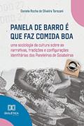 Ler Panela de barro é que faz comida boa: uma sociologia da cultura sobre as narrativas, tradições e configurações identitárias das Paneleiras de Goiabeiras, do autor Daniela Rocha de Oliveira Torezani Ler Panela de barro é que faz comida boa: uma sociologia da cultura sobre as narrativas, tradições e configurações identitárias das Paneleiras de Goiabeiras, do autor Daniela Rocha de Oliveira Torezani