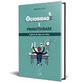 Ler Ociosidade e Produtividade: : a Glória de Deus na rotina, do autor Rodrigo Caeté