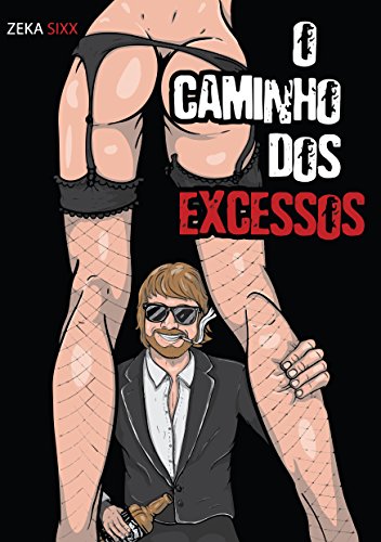 Ler O Caminho dos Excessos, do autor Zeka Sixx