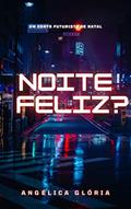 Ler Noite Feliz?, do autor Angélica Glória
