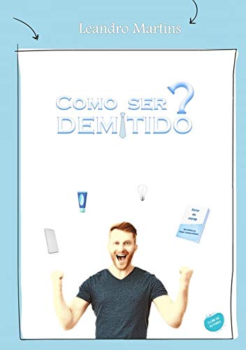 Ler Como Ser Demitido, do autor Leandro Martins